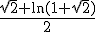 \frac{\sqrt{2}+\ln(1+\sqrt{2})}{2}